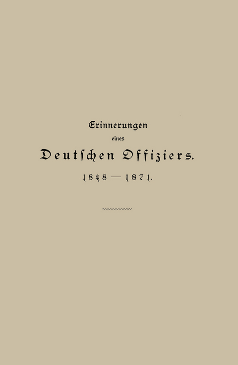 Erinnerungen eines Deutschen Offiziers 1848 bis 1871 - Julius Hartmann