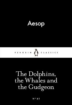 The Dolphins, the Whales and the Gudgeon -  Aesop