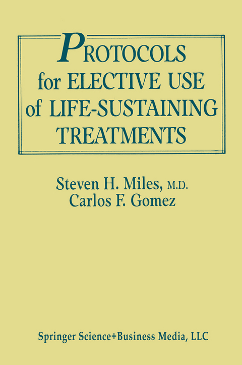 Protocols for Elective Use of Life-Sustaining Treatments - Steven H. Miles, Carlos Fernández Gómez