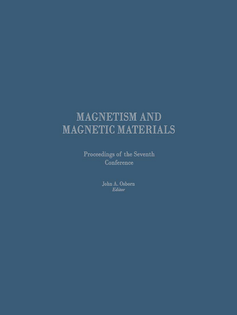 Proceedings of the Seventh Conference on Magnetism and Magnetic Materials - J.A. Osborn, Kenneth A. Loparo, NA American Institute of Physics