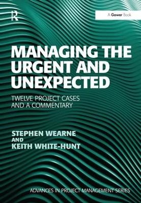 Managing the Urgent and Unexpected - Stephen Wearne, Keith White-hunt