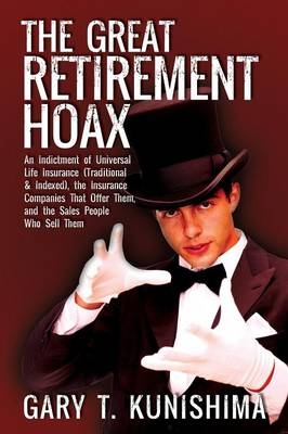 The Great Retirement Hoax - Gary T Kunishima