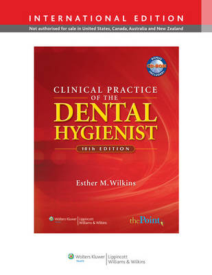 Clinical Practise of the Dental Hygienist - Esther M Wilkins