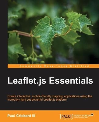 Leaflet.js Essentials - Paul Crickard III