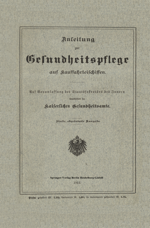 Anleitung zur Gesundheitspflege auf Kauffahrteischiffen -  Kaiserlichen Gesundheitsamte