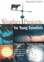 Weather Projects for Young Scientists - Mary Kay Carson