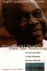 The World Don't Owe Me Nothing - David Honeyboy Edwards