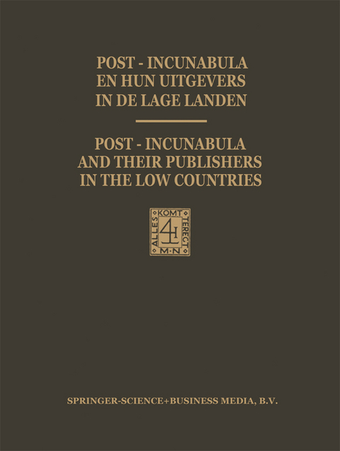 Post-Incunabula en Hun Uitgevers in de Lage Landen / Post-Incunabula and Their Publishers in the Low Countries - Hendrik D. L. Vervliet