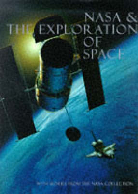 NASA and the Exploration of Space - Roger Launius, Mary Kalamaras, Bertram Ulrich