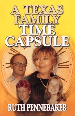 Texas Family Time Capsule - Ruth Pennebaker