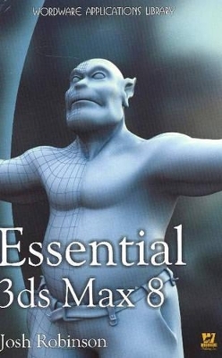 Essential 3ds Max 8.0 - Josh Robinson