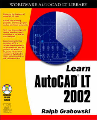 Learn AutoCAD LT 2002 - Ralph Grabowski