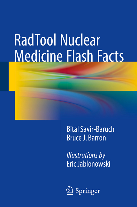 RadTool Nuclear Medicine Flash Facts -  Bital Savir-Baruch,  Bruce J. Barron