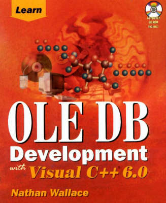 Learn OLE DB Development with Visual C++ 6.0 - Nathan Wallace