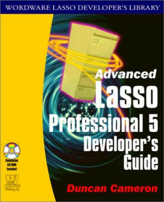 Advanced Lasso Professional 5 Development Guide - D. Cameron