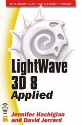 LightWave 3D 8 Applied - Jennifer Hachigian, David Jerrard
