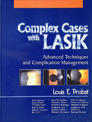 Complex Cases in LASIK - Louis E. Probst