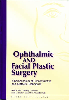 Ophthalmic and Facial Plastic Surgery - Frank A. Nesi,  etc., Geoffrey J. Gladstone, Brian G. Brazzo, Shoib Myint
