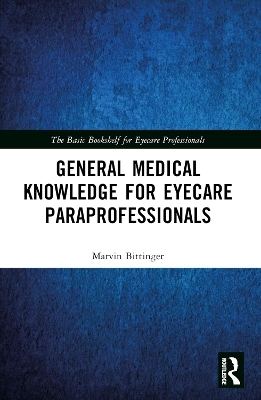 General Medical Knowledge for Eyecare Paraprofessionals - Marvin Bittinger