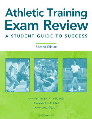 Athletic Training Exam Review - Lynn Van Ost, Karen Manfre, Lynn Van Ost, Karen Lew