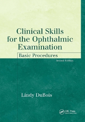 Clinical Skills for the Ophthalmic Examination - Lindy DuBois