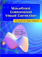 Wavefront Customized Visual Correction - Ronald R. Krueger, Raymond A. Applegate, Scott MacRae