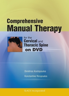 Comprehensive Manual Therapy for the Cervical and Thoracic Spine - Dimitrios Kostopoulos, Konstantine Rizopoulos