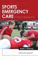 Sports Emergency Care - Robb S. Rehberg