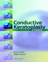 Conductive Keratoplasty - Roberto Pinelli, Stephen Pascucci