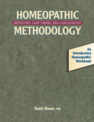 Homeopathic Methodology - Todd Rowe