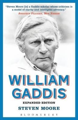 William Gaddis: Expanded Edition - Dr Steven Moore