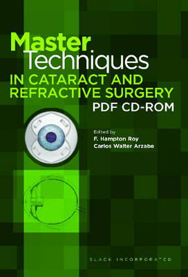 Master Techniques in Cataract and Refractive Surgery - F. Hampton Roy, Carlos Walter Arzabe