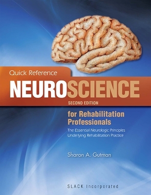 Quick Reference Neuroscience for Rehabilitation Professionals - Sharon A. Gutman