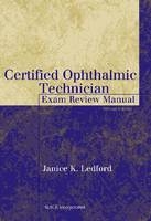 Certified Ophthalmic Technician Exam Review Manual - Janice K. Ledford