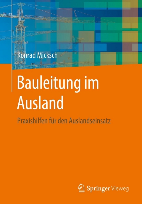 Bauleitung im Ausland -  Konrad Micksch