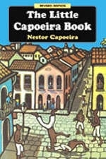 The Little Capoeira Book - Nestor Capoeira