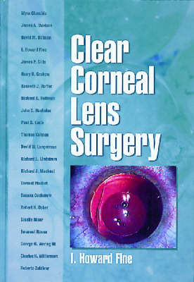 Clear Corneal Lens Surgery - I. Howard Fine