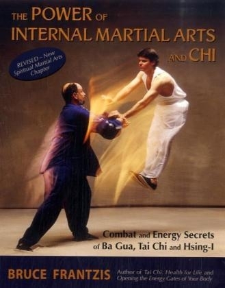 The Power of Internal Martial Arts - Bruce Kumar Frantzis