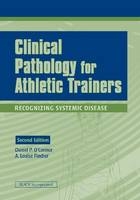 Clinical Pathology for Athletic Trainers - Daniel P. O'Connor, Louise Fincher