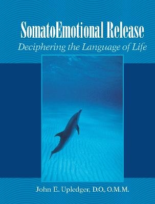 SomatoEmotional Release - John E. Upledger