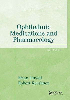 Ophthalmic Medications and Pharmacology - Brian Duvall, Robert M. Kershner