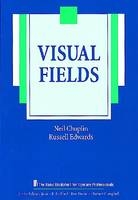 Visual Fields - Neil T. Choplin, Russell P. Edwards