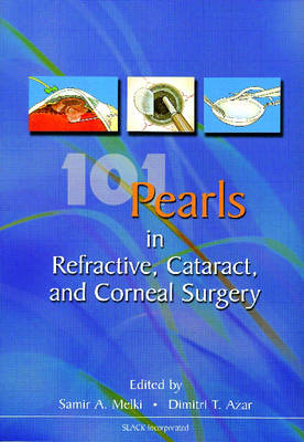 101 Pearls in Refractive, Cataract and Corneal Surgery - Samir A. Melki, Dr. Dimitri T. Azar
