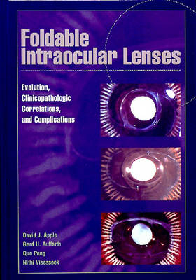 Foldable Intraocular Lenses - David J. Apple,  etc., Gerd U. Auffarth,  Qun Peng, Nithi Visessook