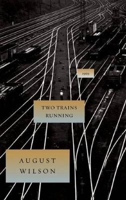 Two Trains Running - August Wilson