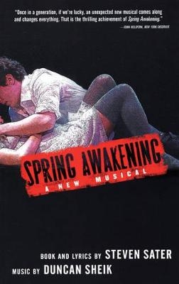 Spring Awakening: A Musical - Steven Sater, Duncan Sheik