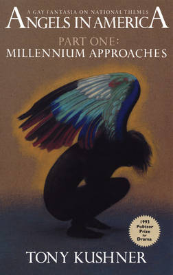 Millennium Approaches - Tony Kushner