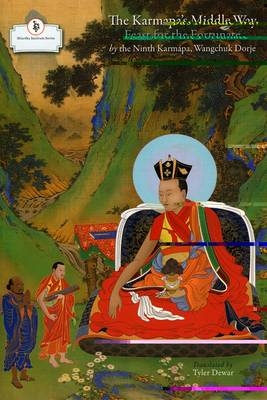 The Karmapa's Middle Way - KARMAPA WANGCHUK DORJE