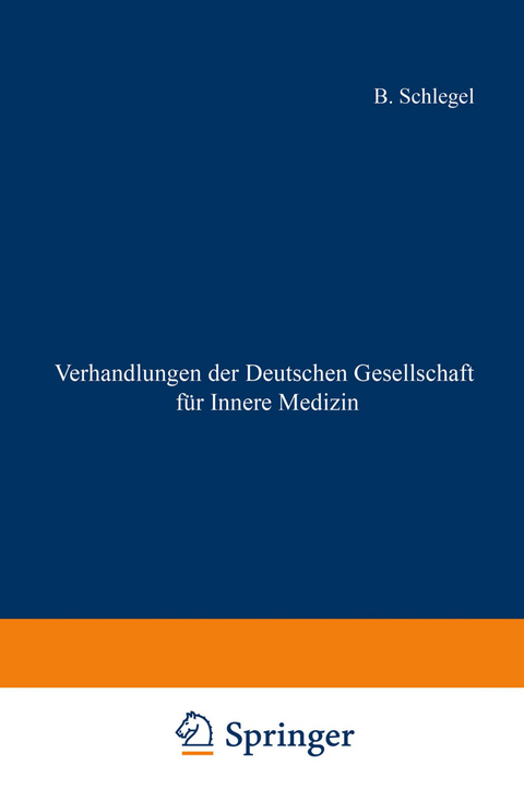 Verhandlungen der Deutschen Gesellschaft für Innere Medizin - Professor Dr. B. Schlegel