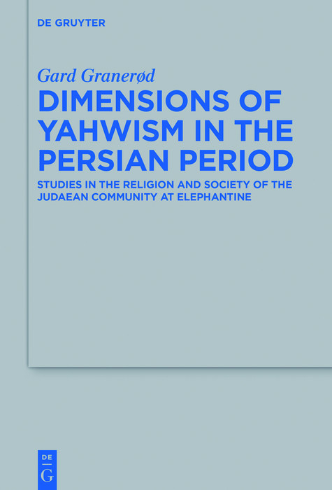 Dimensions of Yahwism in the Persian Period -  Gard Granerød